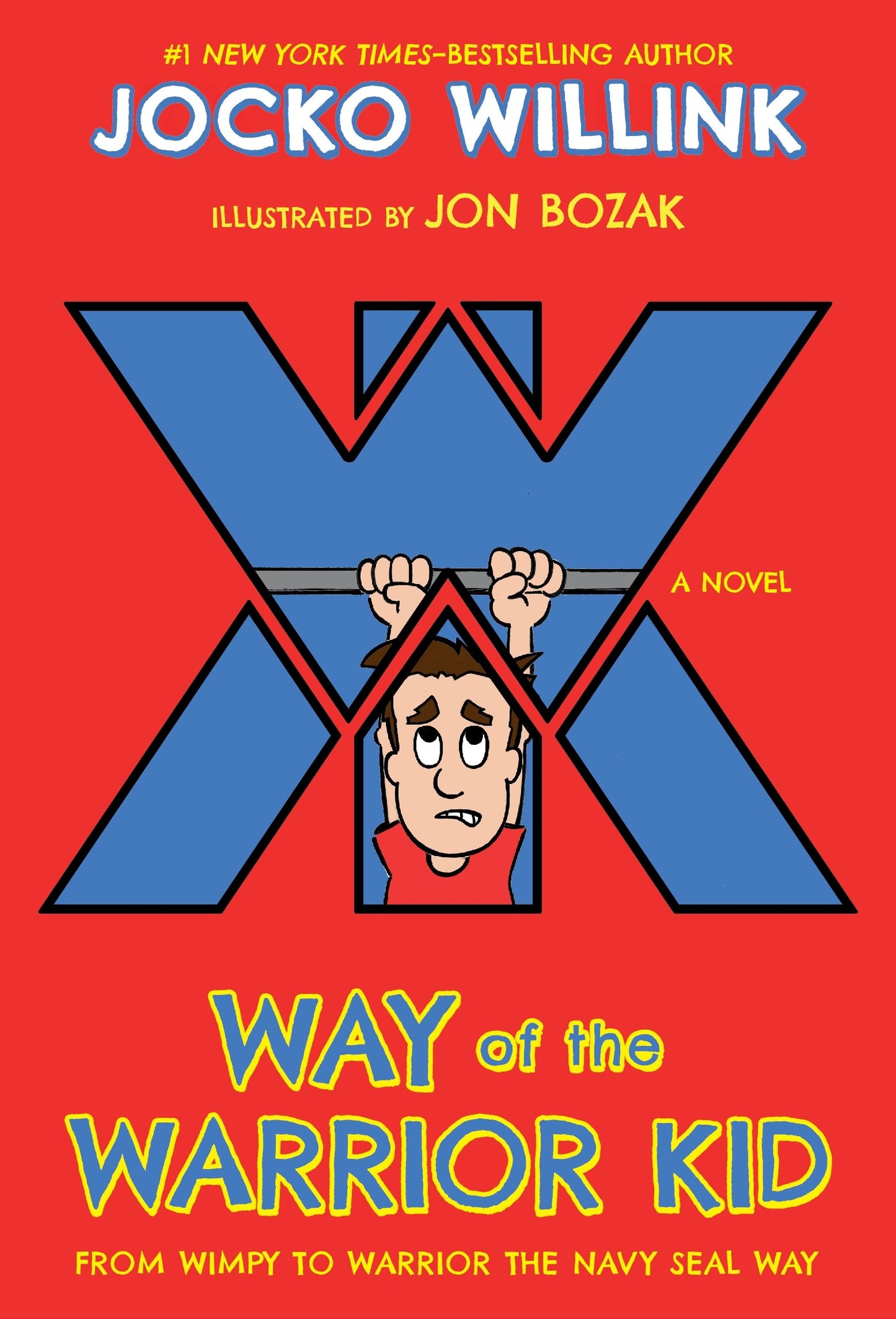 Way of the Warrior Kid: From Wimpy to Warrior the Navy SEAL Way: A Novel The Happy Book Stack