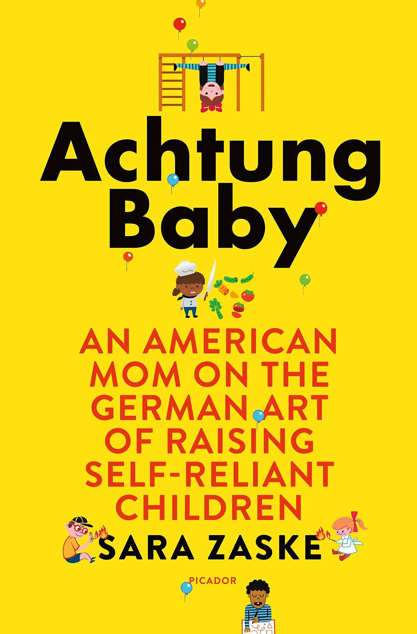 Achtung Baby: An American Mom on the German Art of Raising Self-Reliant Children The Happy Book Stack