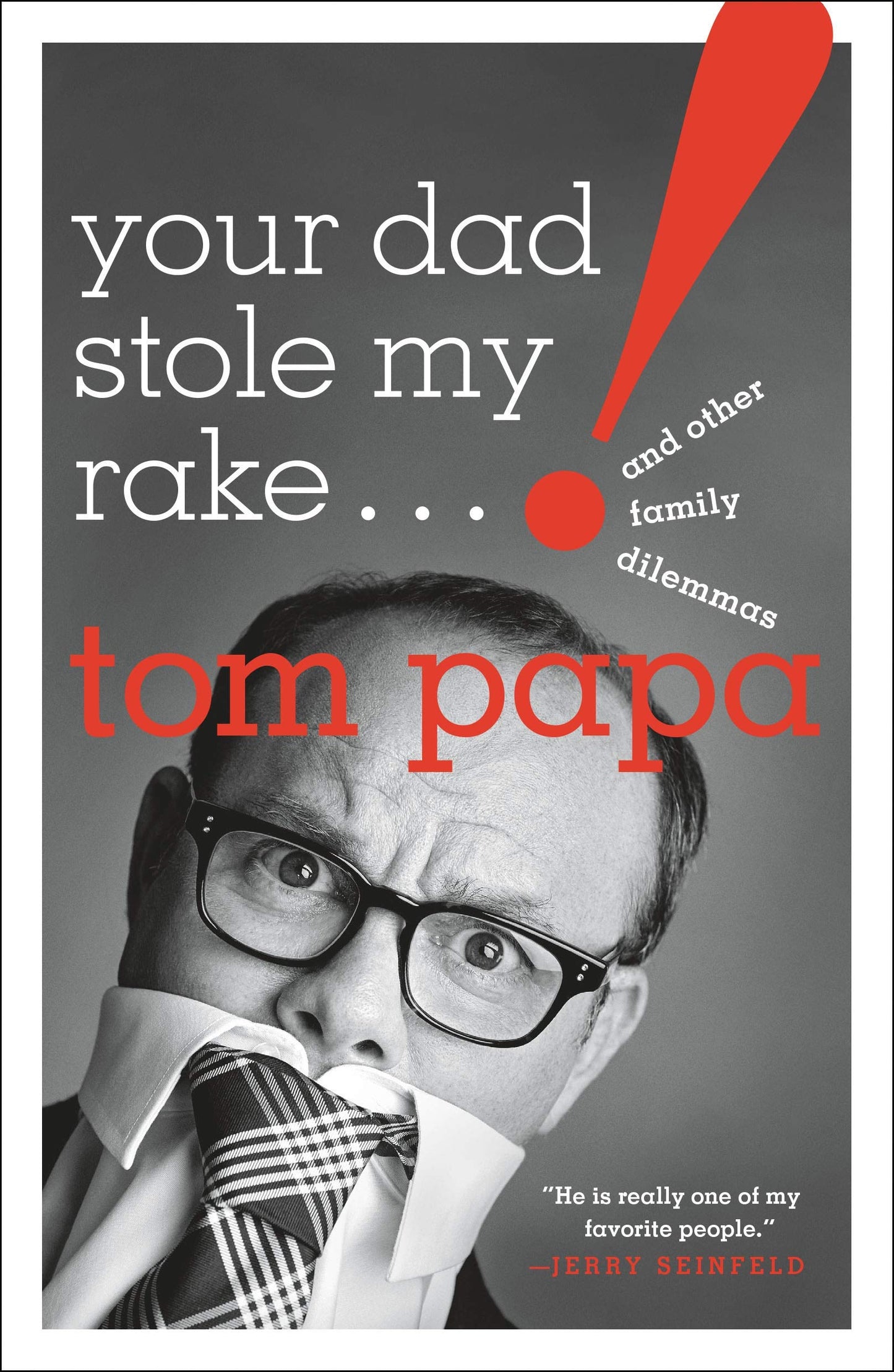 Your Dad Stole My Rake: And Other Family Dilemmas The Happy Book Stack