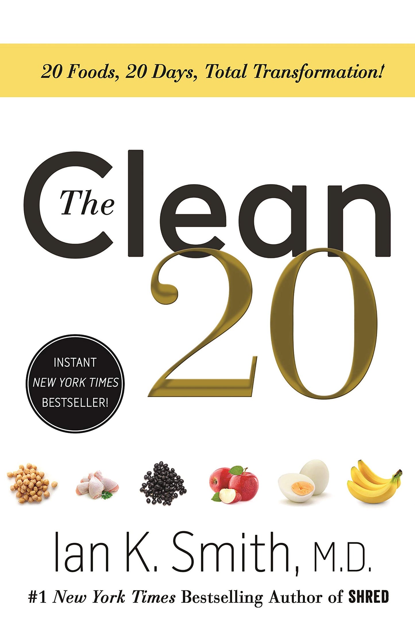 The Clean 20: 20 Foods, 20 Days, Total Transformation The Happy Book Stack