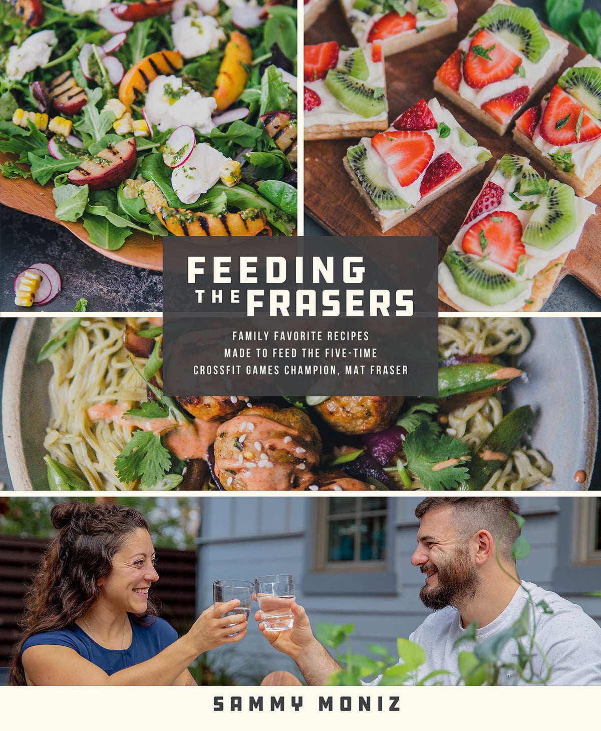 Feeding the Frasers: Family Favorite Recipes Made to Feed the Five-Time CrossFit Games Champion, Mat Fraser The Happy Book Stack