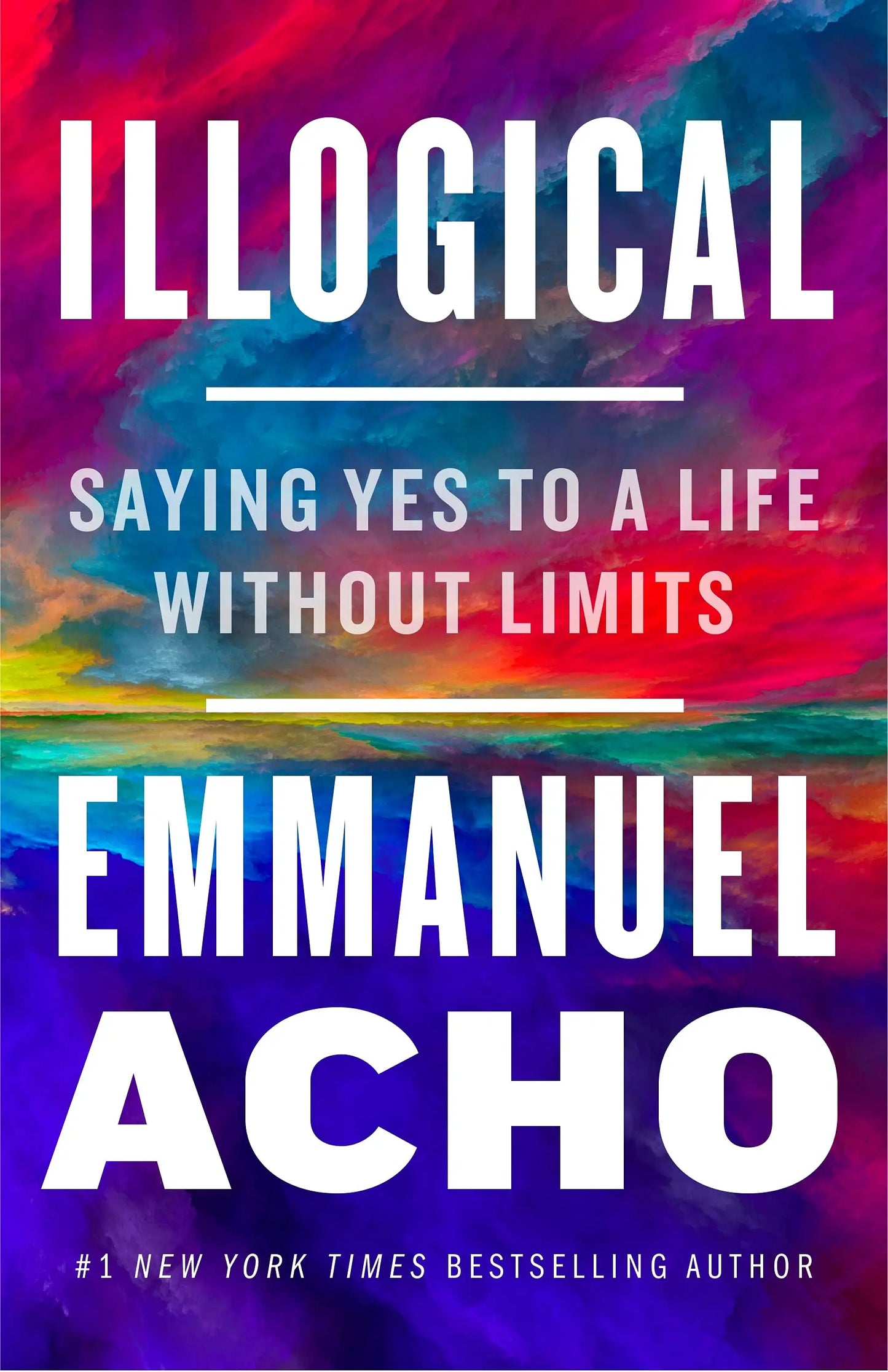 Illogical: Saying Yes to a Life Without Limits The Happy Book Stack