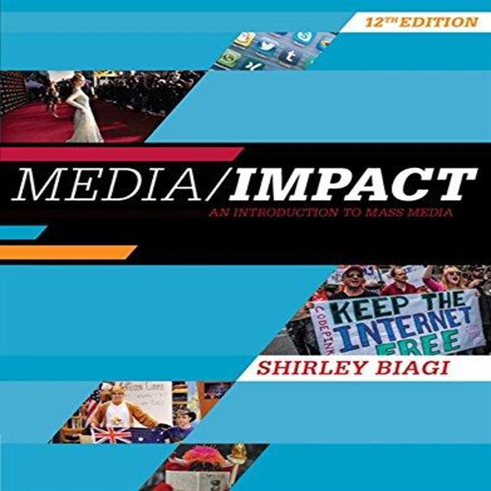 Media/Impact: An Introduction to Mass Media - 130