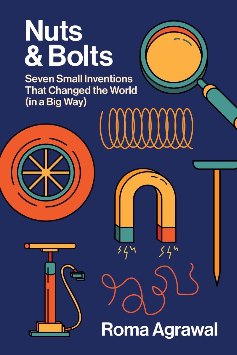 Nuts and Bolts: Seven Small Inventions That Changed the World in a Big Way The Happy Book Stack