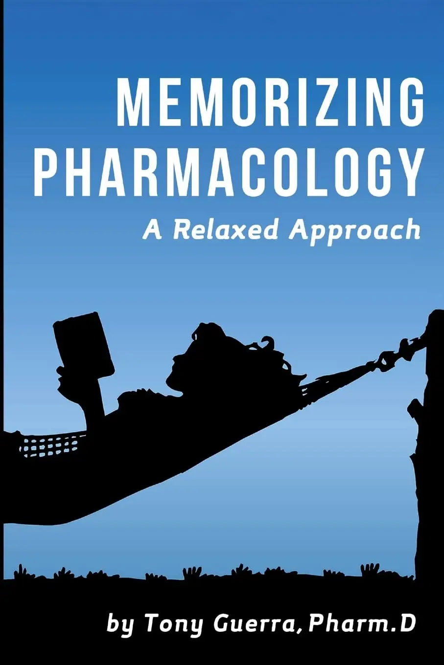 Memorizing Pharmacology: A Relaxed Approach The Happy Book Stack