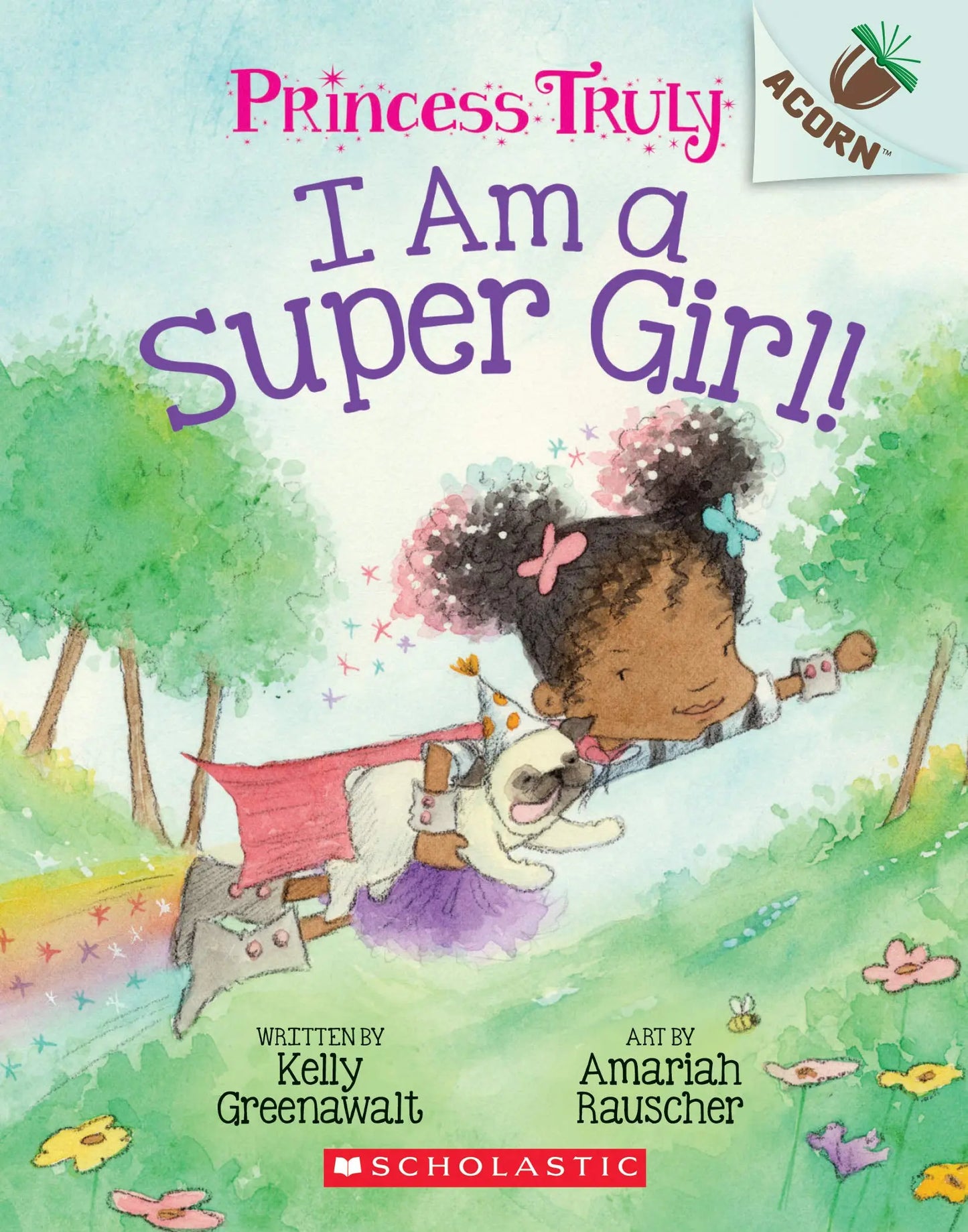 I Am a Super Girl!: An Acorn Book (Princess Truly #1) The Happy Book Stack