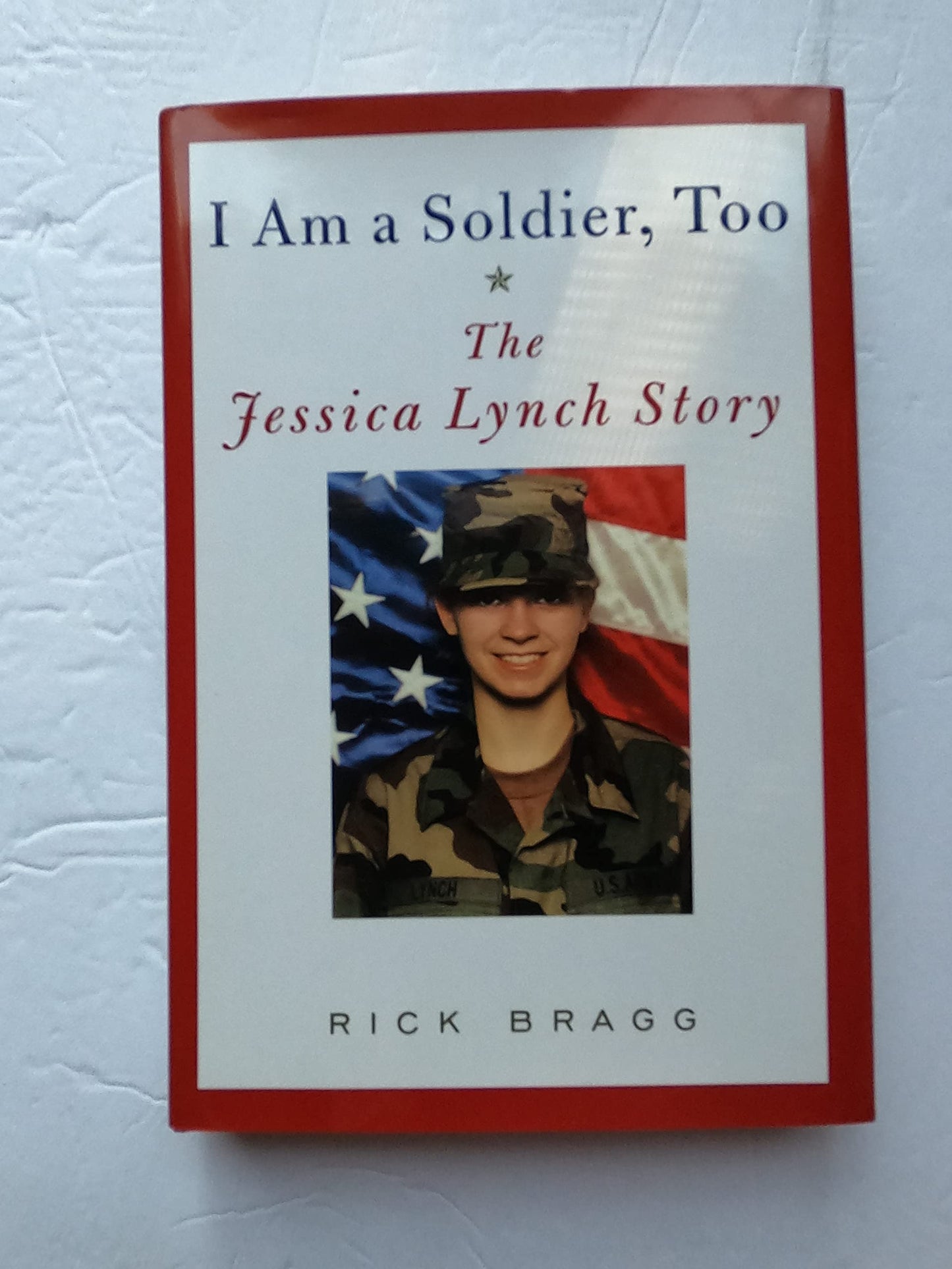 I Am a Soldier, Too: The Jessica Lynch Story The Happy Book Stack