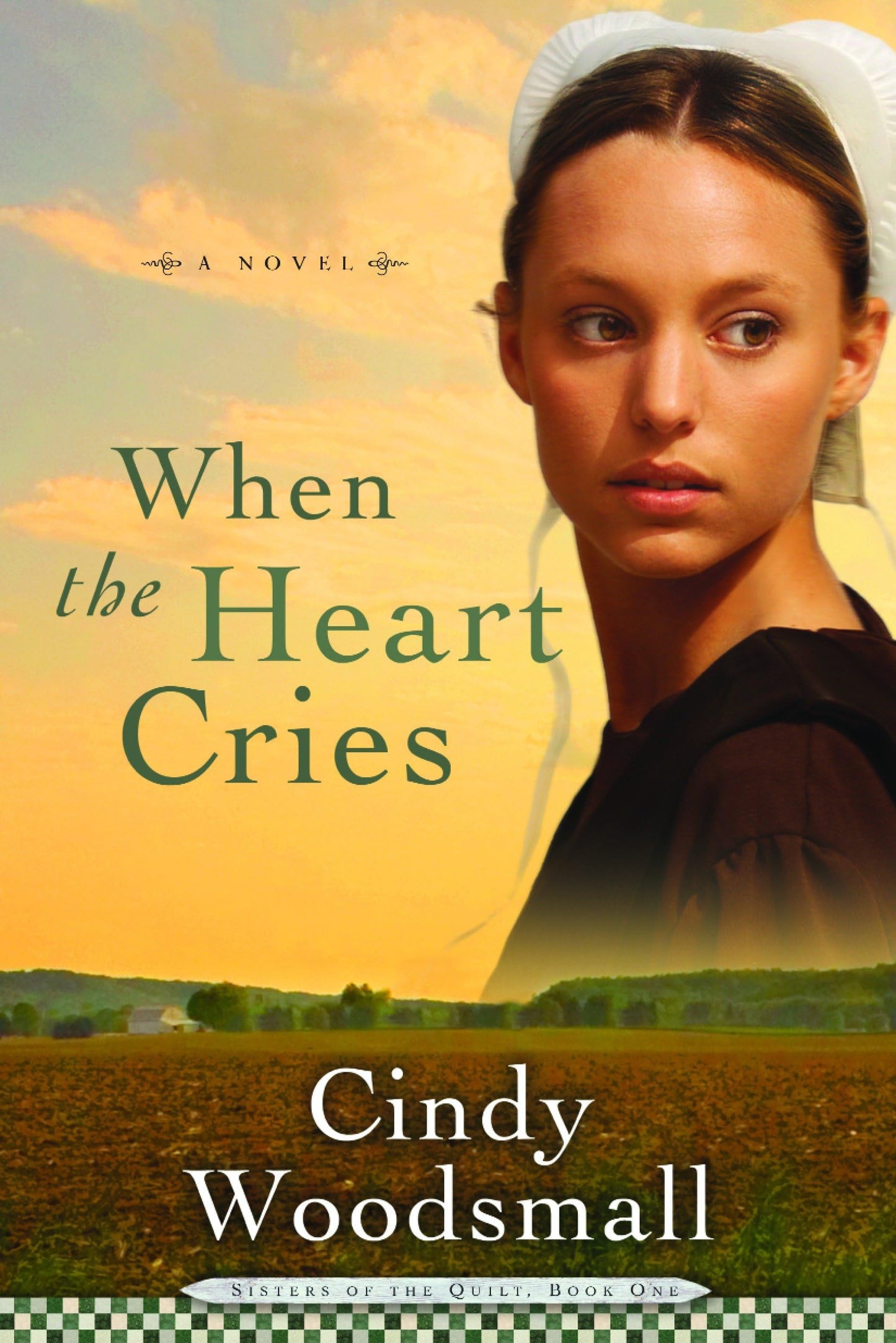 When the Heart Cries (Sisters of the Quilt, Book 1) The Happy Book Stack