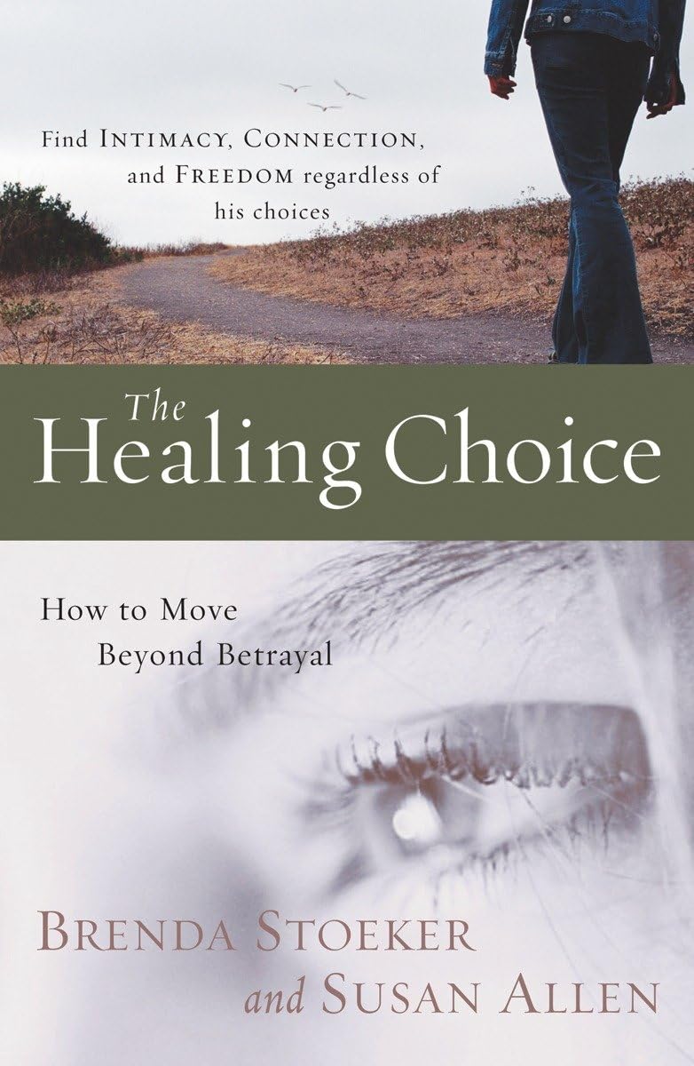 The Healing Choice: How to Move Beyond Betrayal The Happy Book Stack