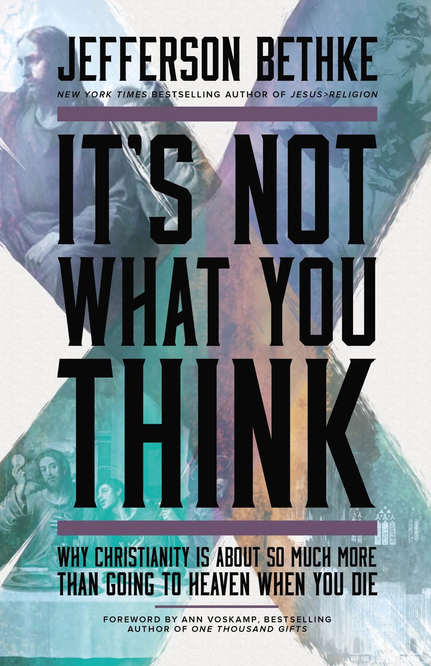 It's Not What You Think: Why Christianity Is About So Much More Than Going to Heaven When You Die The Happy Book Stack