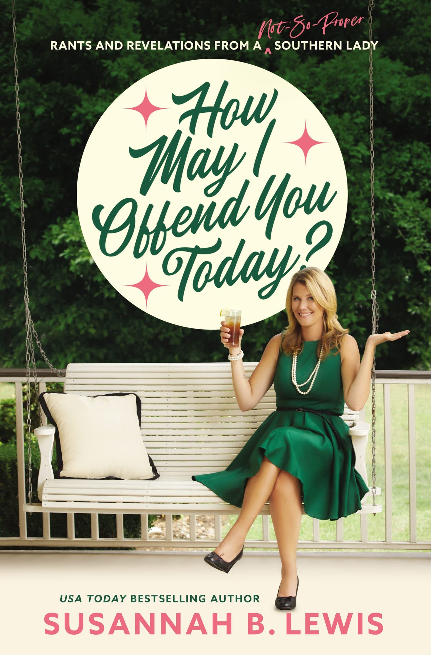 How May I Offend You Today?: Rants and Revelations from a Not-So-Proper Southern Lady The Happy Book Stack