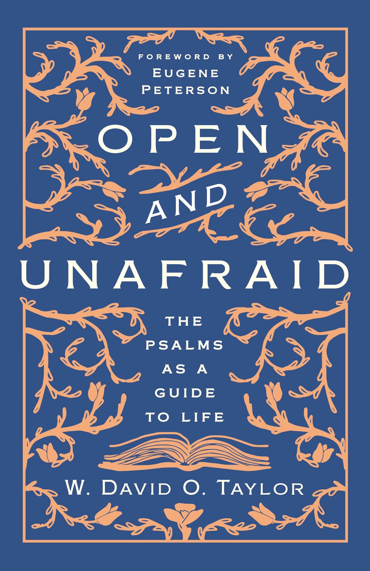 Open and Unafraid: The Psalms as a Guide to Life The Happy Book Stack