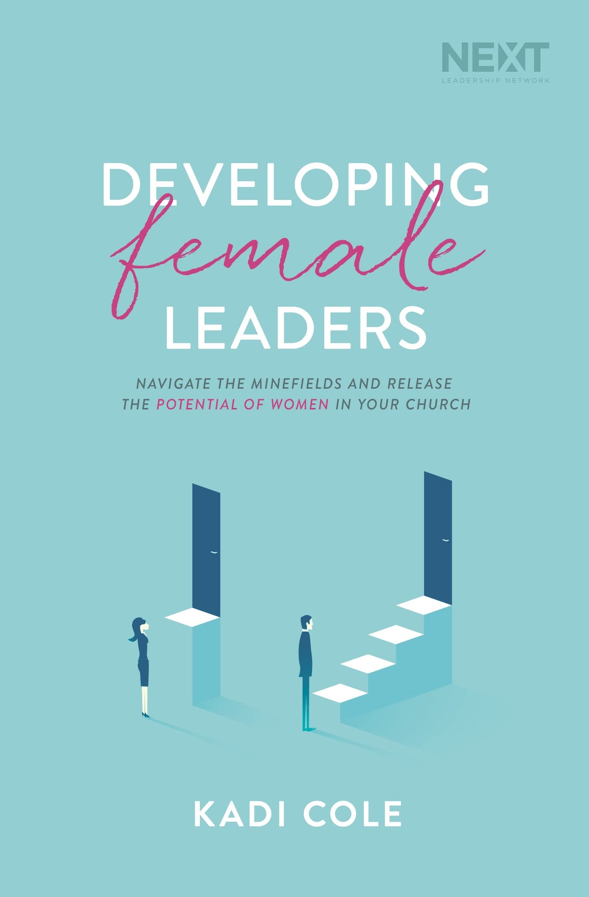 Developing Female Leaders: Navigate the Minefields and Release the Potential of Women in Your Church The Happy Book Stack