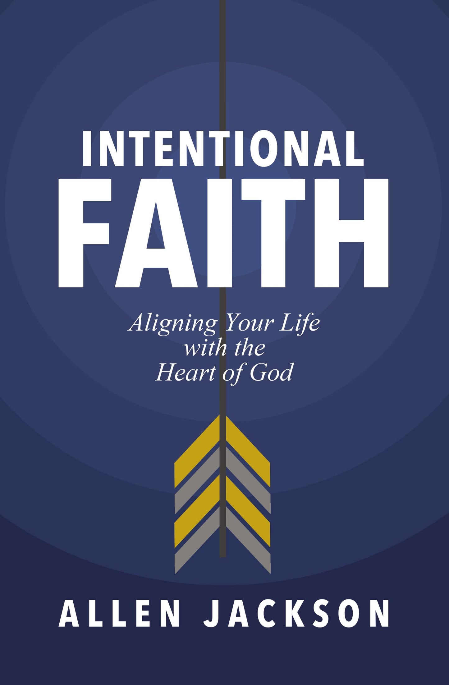 Intentional Faith: Aligning Your Life with the Heart of God The Happy Book Stack