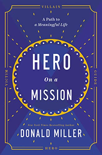 Hero on a Mission: A Path to a Meaningful Life - 7247
