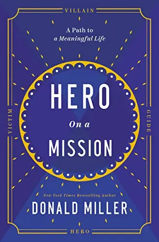 Hero on a Mission: A Path to a Meaningful Life The Happy Book Stack