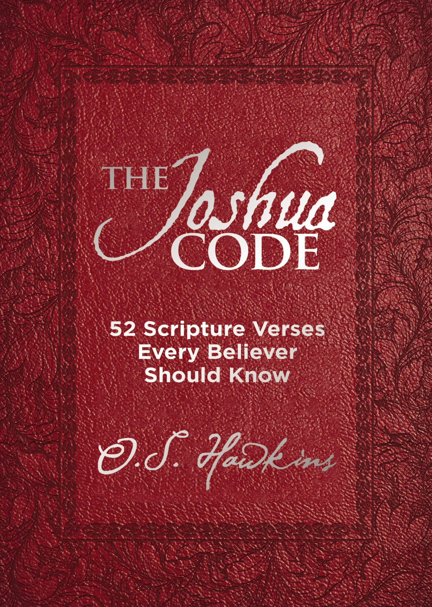 The Joshua Code: 52 Scripture Verses Every Believer Should Know (A 52-Week Devotional - Spend Each Week of the Year Memorizing and Meditating on One Bible Passage) (The Code Series) - 3809