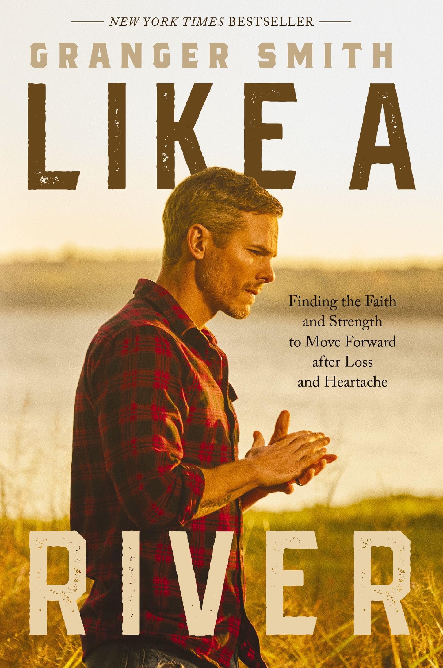 Like a River: Finding the Faith and Strength to Move Forward after Loss and Heartache The Happy Book Stack