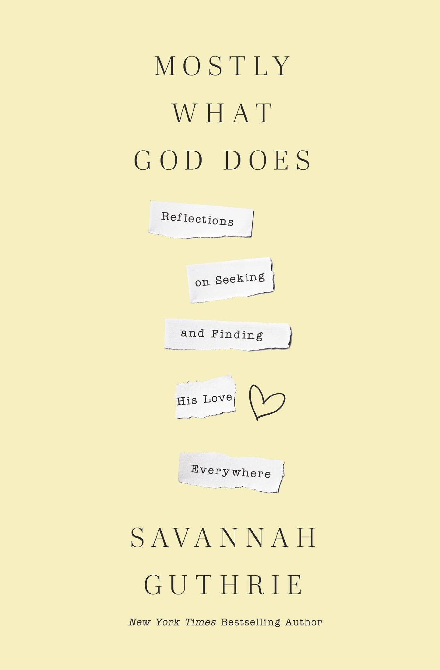 Mostly What God Does: Reflections on Seeking and Finding His Love Everywhere The Happy Book Stack