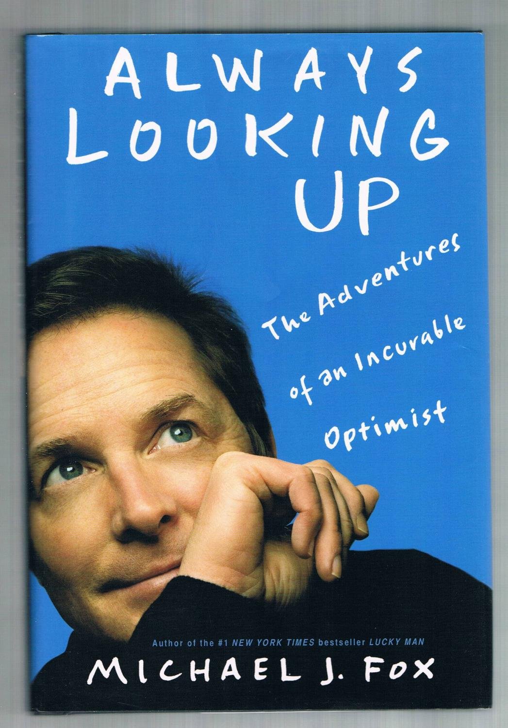 Always Looking Up: The Adventures of an Incurable Optimist The Happy Book Stack