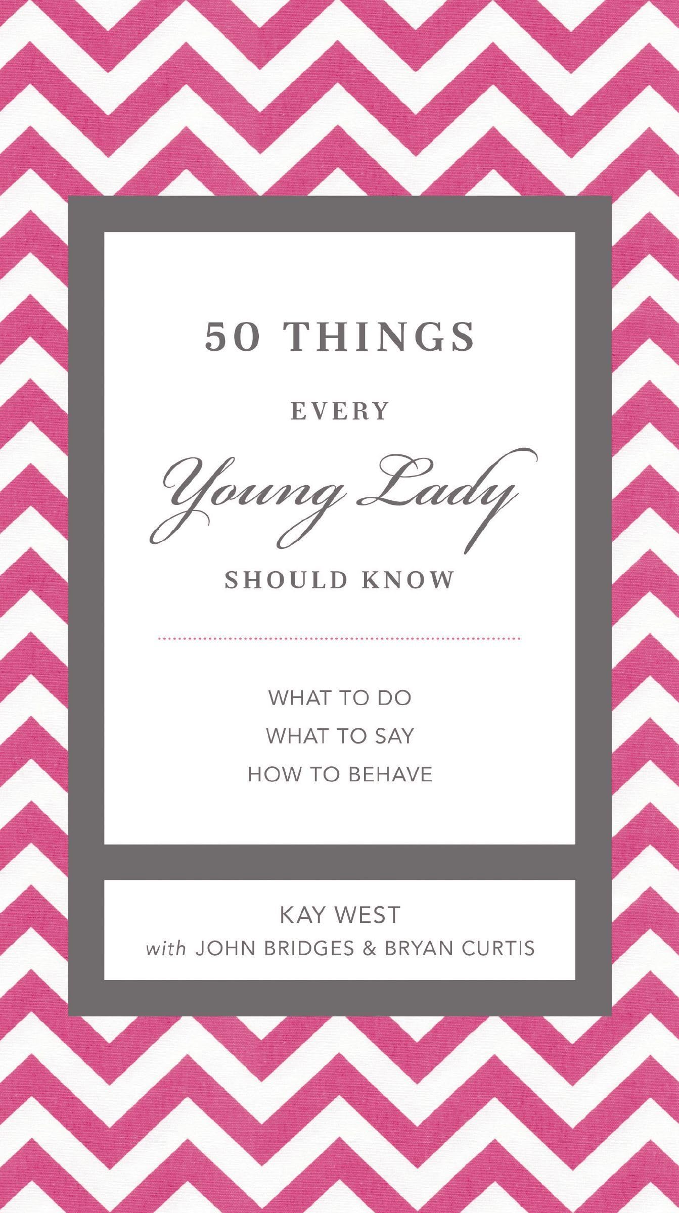 50 Things Every Young Lady Should Know: What to Do, What to Say, and How to Behave (The GentleManners Series) The Happy Book Stack