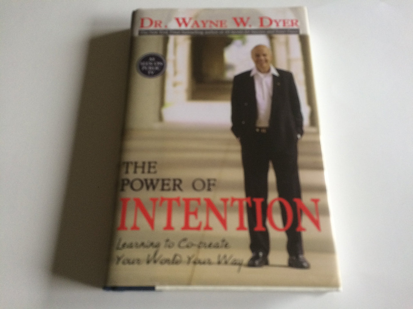 The Power of Intention: Learning to Co-Create Your World Your Way The Happy Book Stack