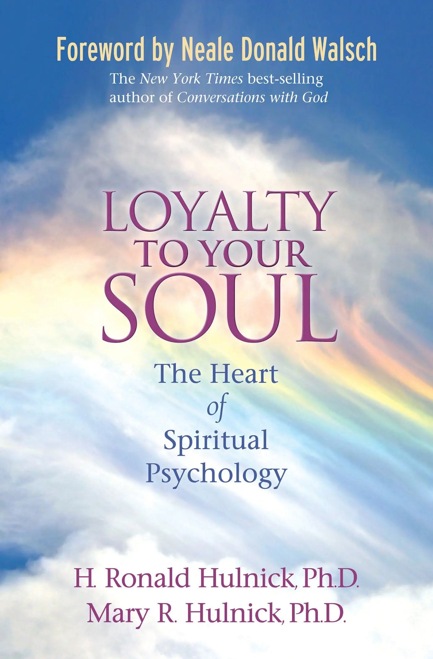 Loyalty To Your Soul: The Heart of Spiritual Psychology The Happy Book Stack