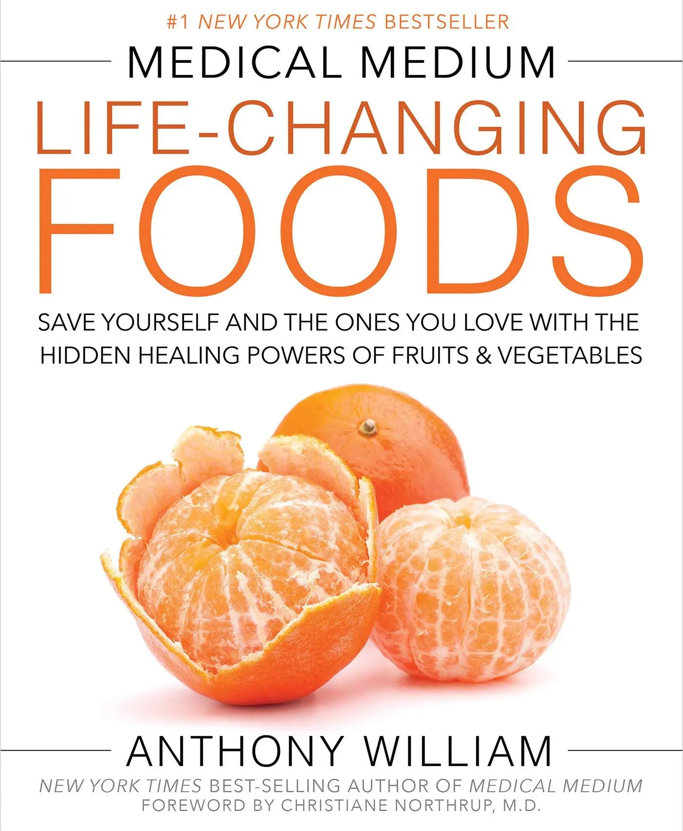 Medical Medium Life-Changing Foods: Save Yourself and the Ones You Love with the Hidden Healing Powers of Fruits & Vegetables The Happy Book Stack
