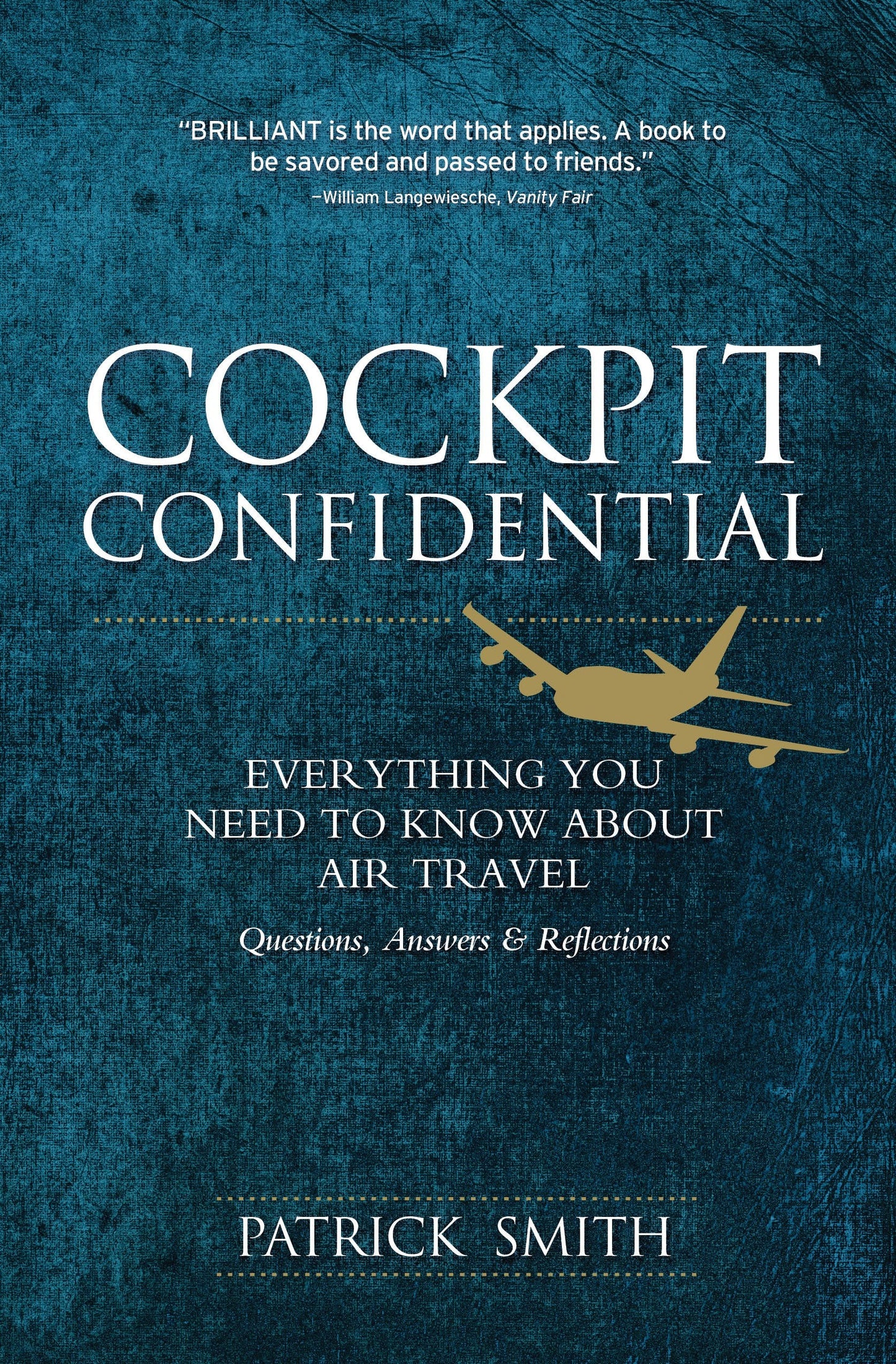 Cockpit Confidential: Everything You Need to Know About Air Travel: Questions, Answers & Reflections The Happy Book Stack