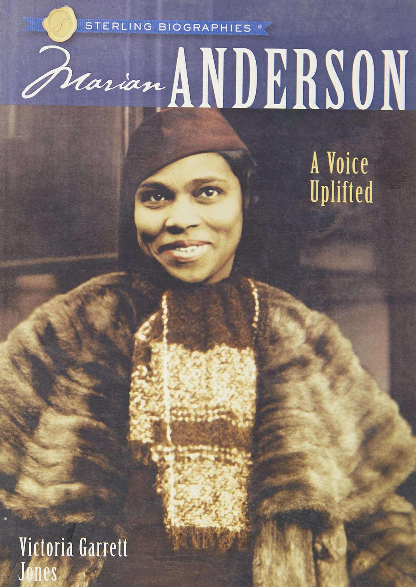 Marian Anderson: A Voice Uplifted (Sterling Biographies)