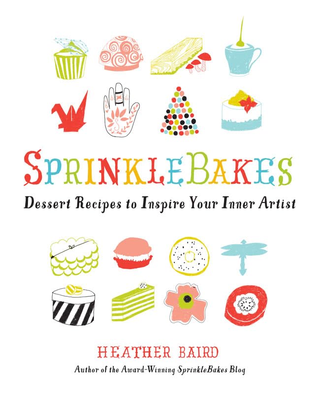 SprinkleBakes: Dessert Recipes to Inspire Your Inner Artist The Happy Book Stack