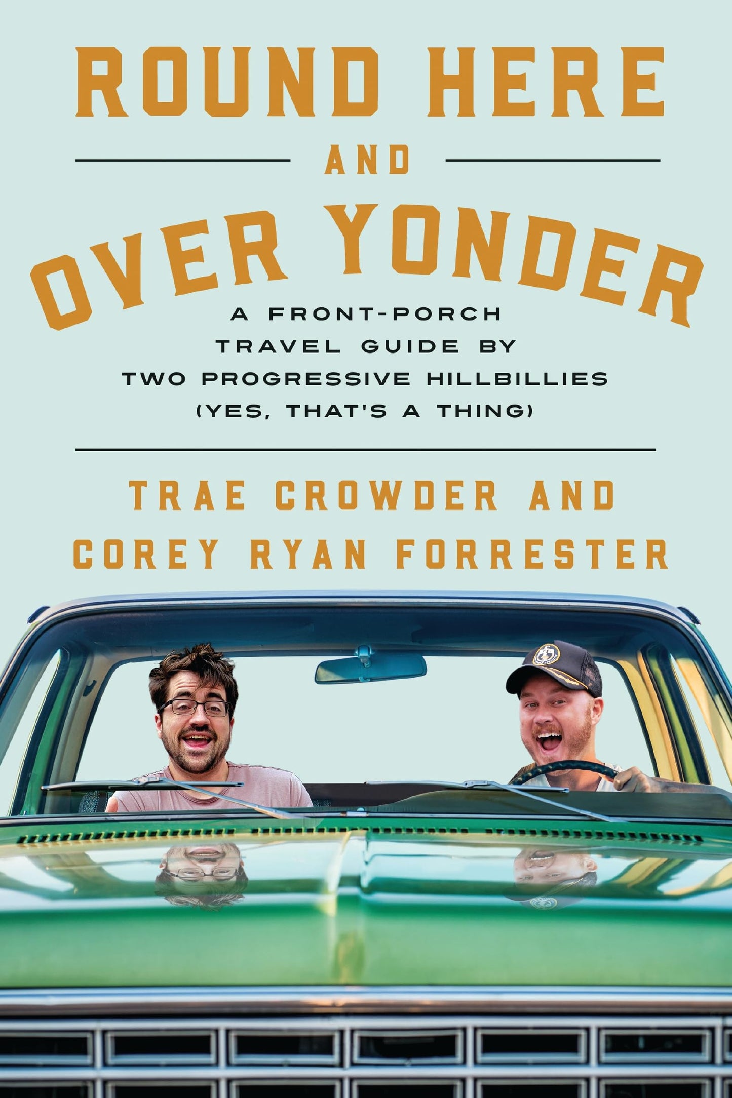 Round Here and Over Yonder: A Front Porch Travel Guide by Two Progressive Hillbillies (Yes, that’s a thing.) The Happy Book Stack