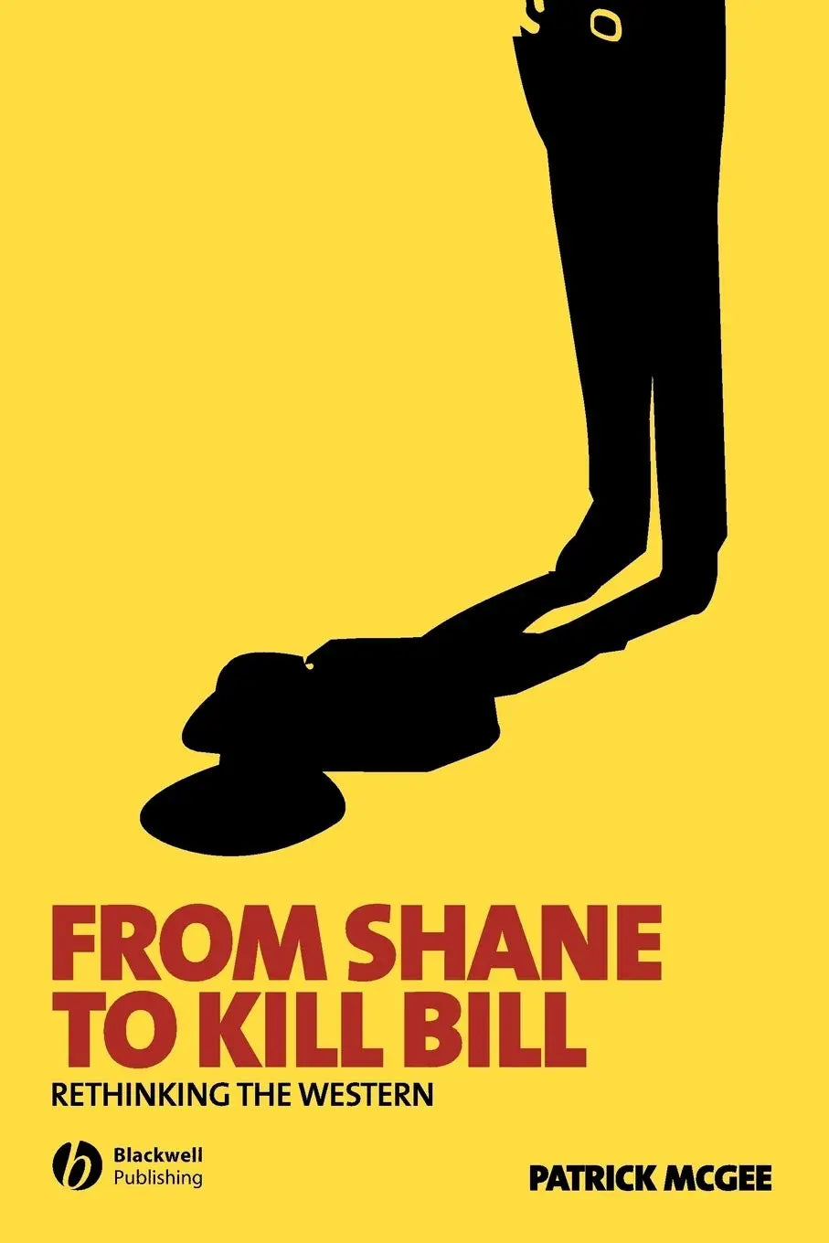 From Shane to Kill Bill: Rethinking the Western The Happy Book Stack