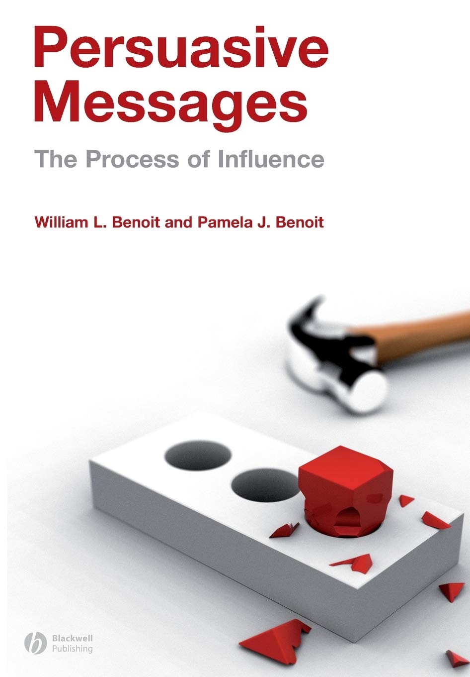 Persuasive Messages: The Process of Influence The Happy Book Stack