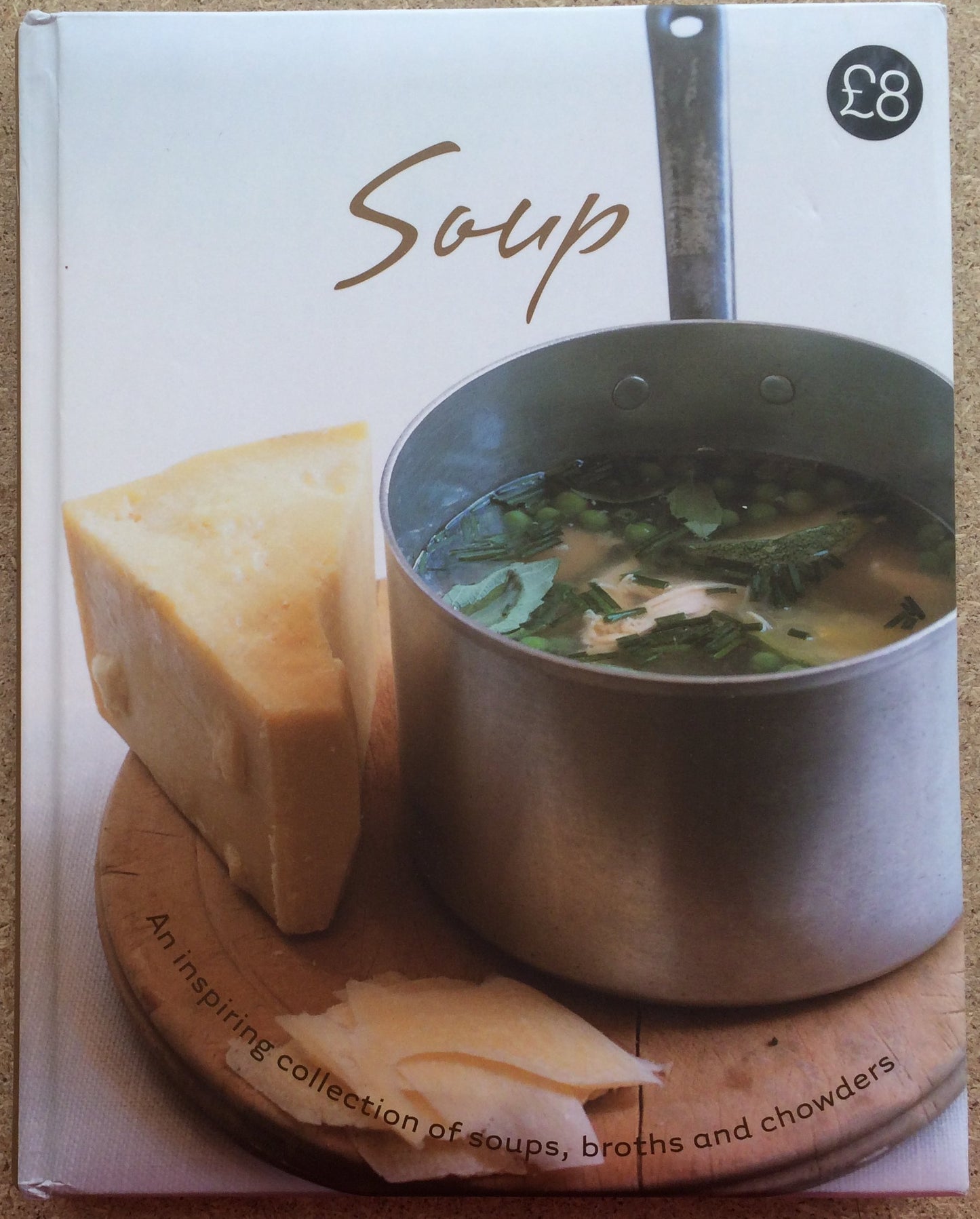 Soup: An Inspiring Collection of Soups, Broths, and Chowders The Happy Book Stack