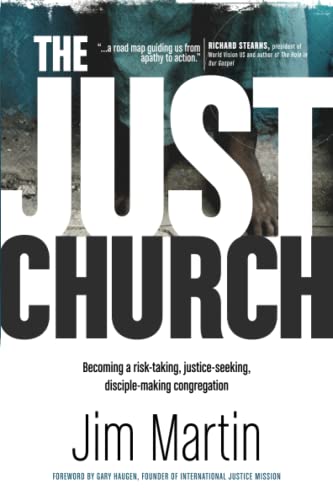 The Just Church: Becoming a Risk-Taking, Justice-Seeking, Disciple-Making Congregation The Happy Book Stack
