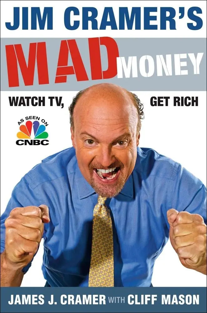 Jim Cramer's Mad Money: Watch TV, Get Rich The Happy Book Stack