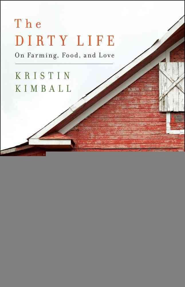 The Dirty Life: On Farming, Food, and Love The Happy Book Stack