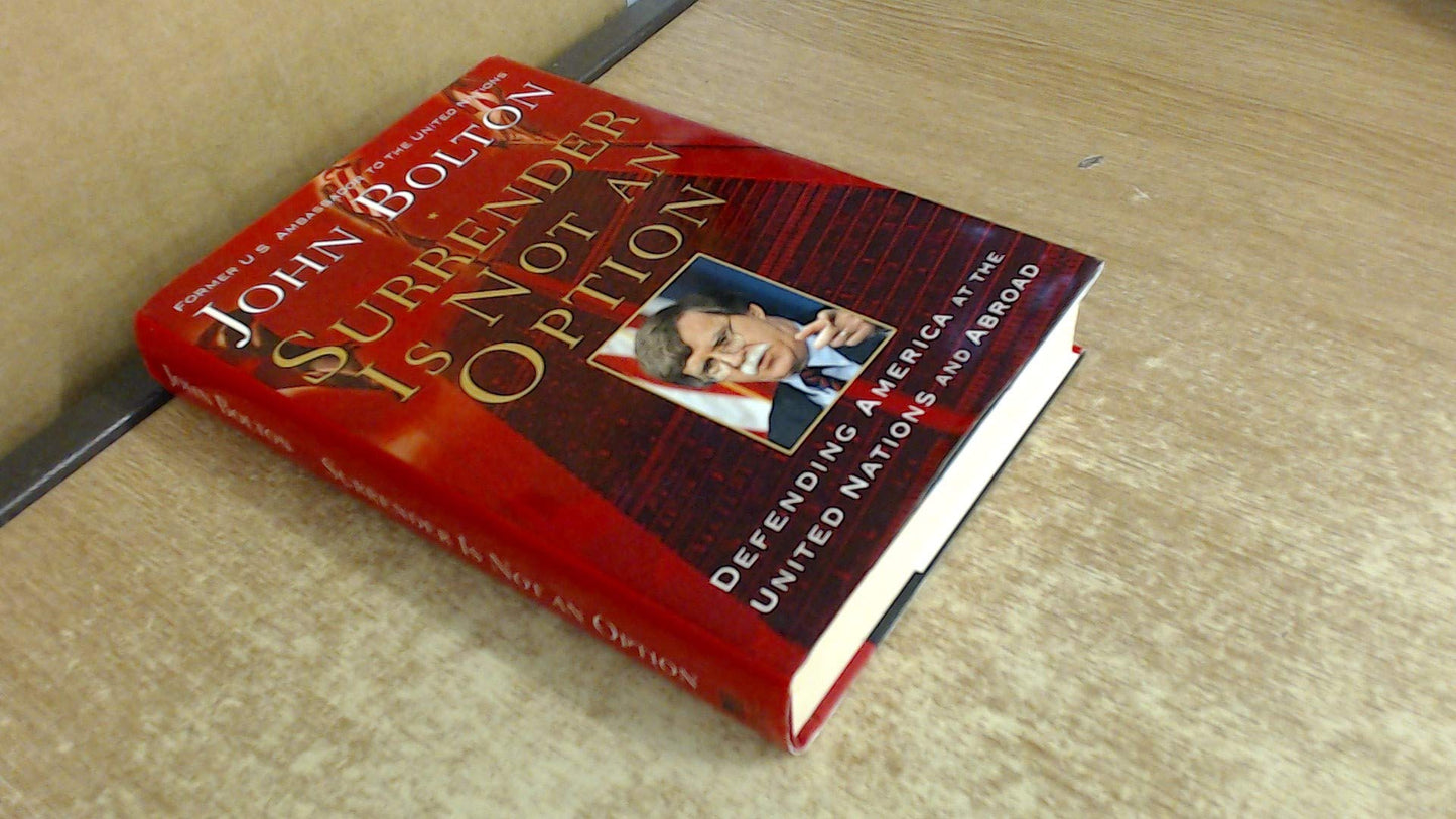 Surrender Is Not an Option: Defending America at the United Nations The Happy Book Stack