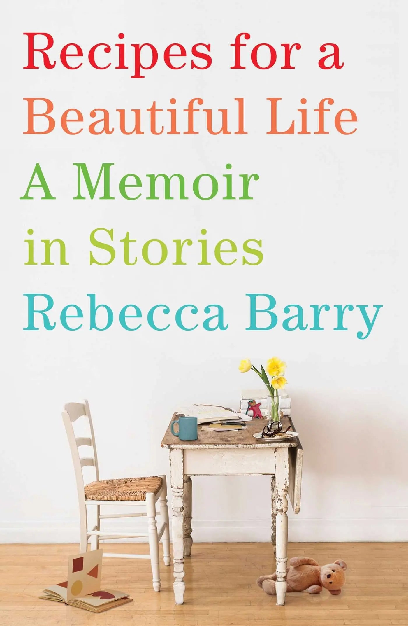 Recipes for a Beautiful Life: A Memoir in Stories The Happy Book Stack