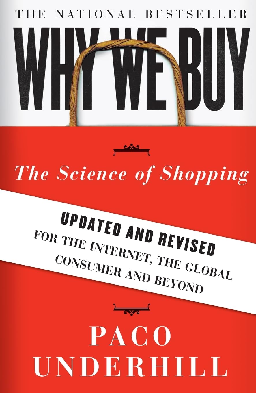 Why We Buy: The Science of Shopping--Updated and Revised for the Internet, the Global Consumer, and Beyond The Happy Book Stack