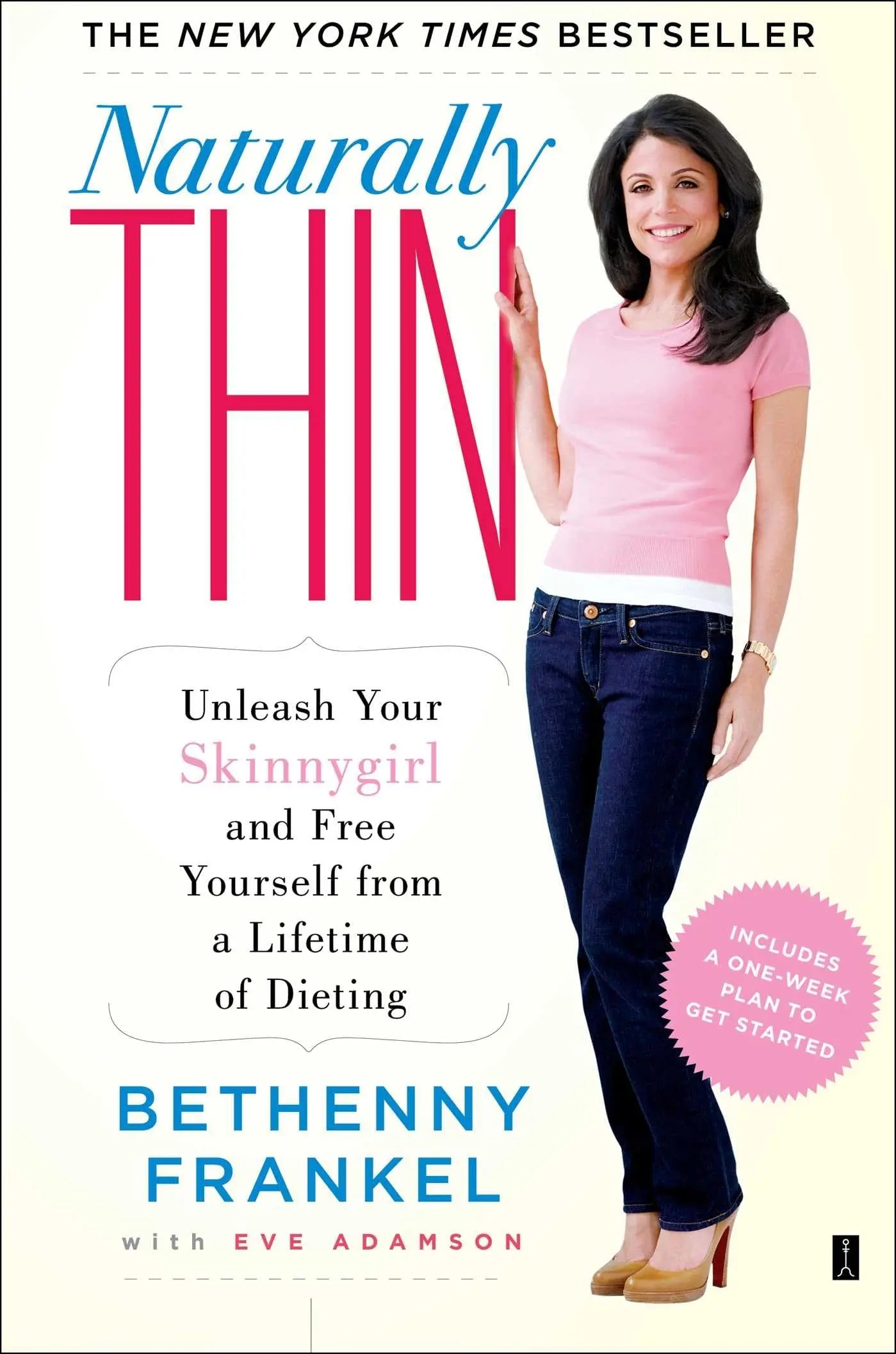 Naturally Thin: Unleash Your SkinnyGirl and Free Yourself from a Lifetime of Dieting (A Woman's Guide to Diet-Free Eating) The Happy Book Stack
