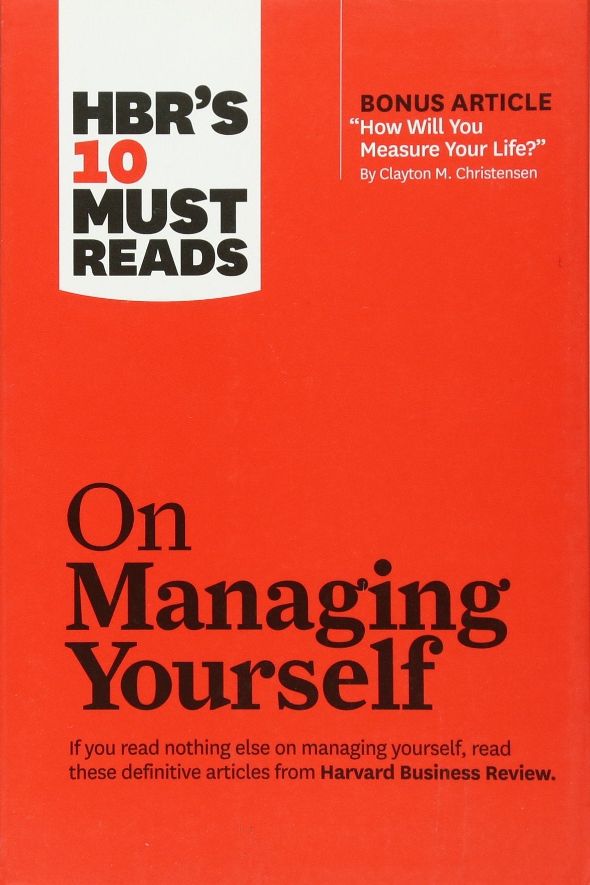 HBR's 10 Must Reads on Managing Yourself (with bonus article "How Will You Measure Your Life?" by Clayton M. Christensen) - 9554