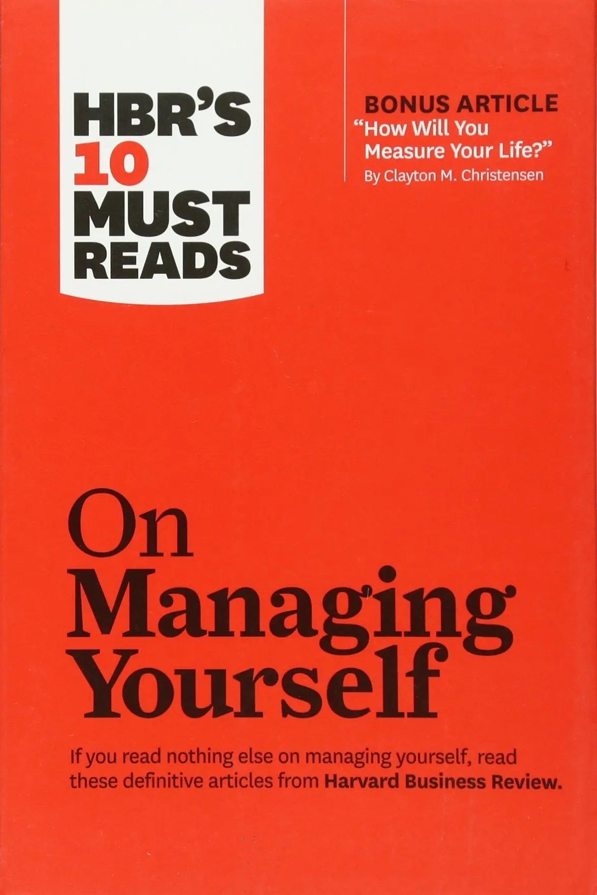 HBR's 10 Must Reads on Managing Yourself (with bonus article "How Will You Measure Your Life?" by Clayton M. Christensen) The Happy Book Stack