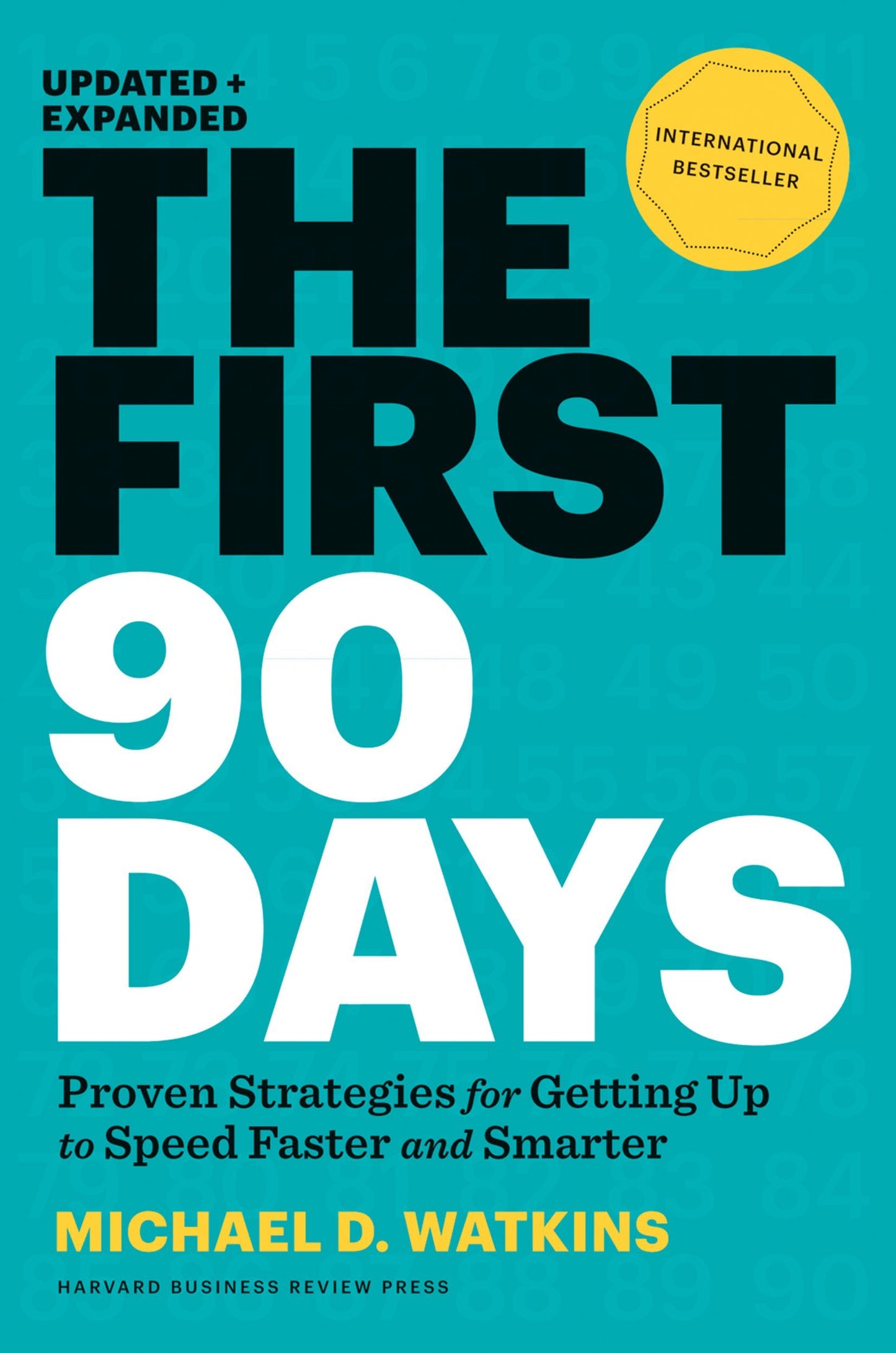 The First 90 Days: Proven Strategies for Getting Up to Speed Faster and Smarter, Updated and Expanded The Happy Book Stack