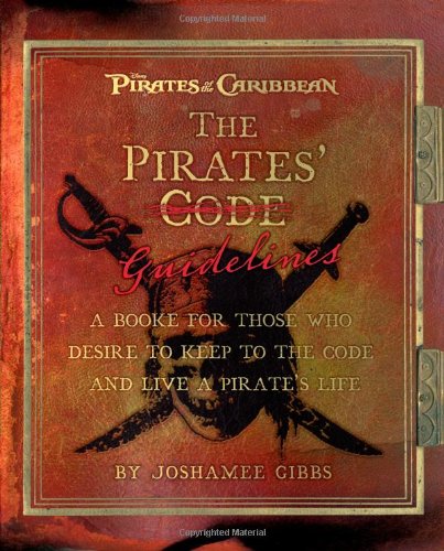 The Pirate Guidelines: A Book for Those Who Desire to Keep to the Code and Live a Pirate's Life The Happy Book Stack