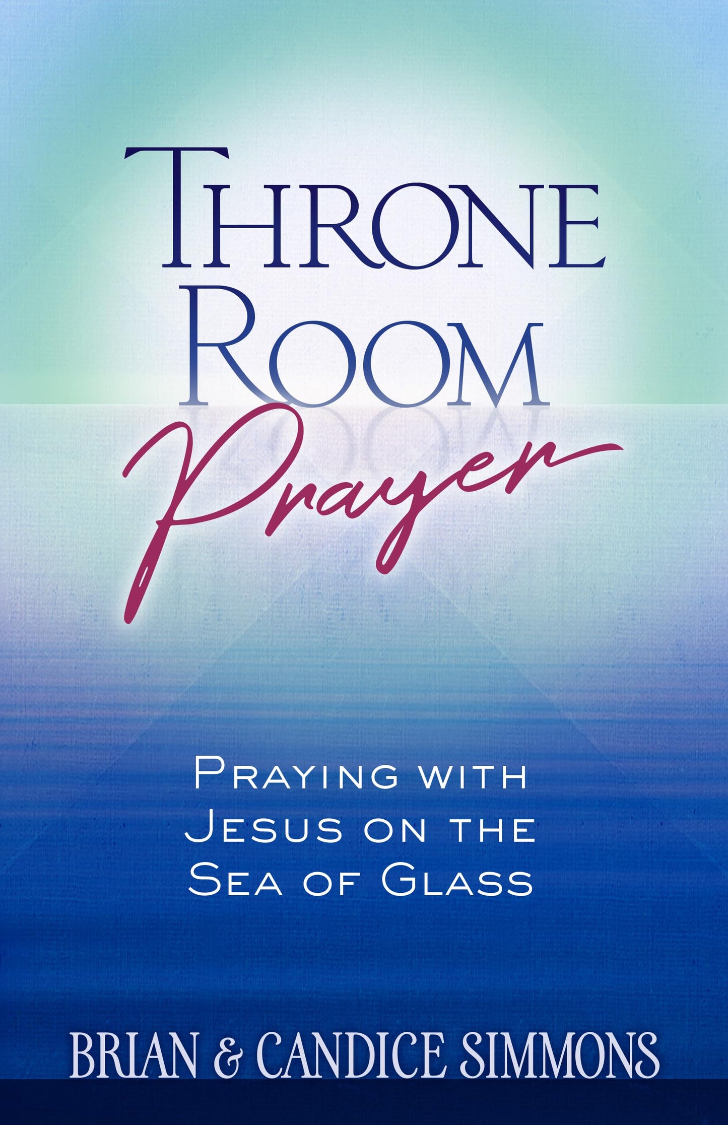 Throne Room Prayer: Praying with Jesus on the Sea of Glass (The Passion Translation, Paperback) – Become a Prayer Partner with Jesus, Perfect for Confirmation, Christmas, and More The Happy Book Stack