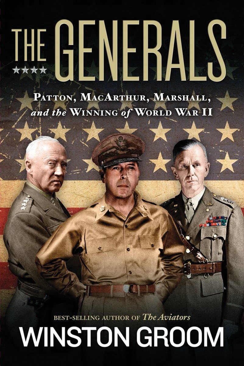 Generals, The: Patton, MacArthur, Marshall, and the Winning of World War II The Happy Book Stack