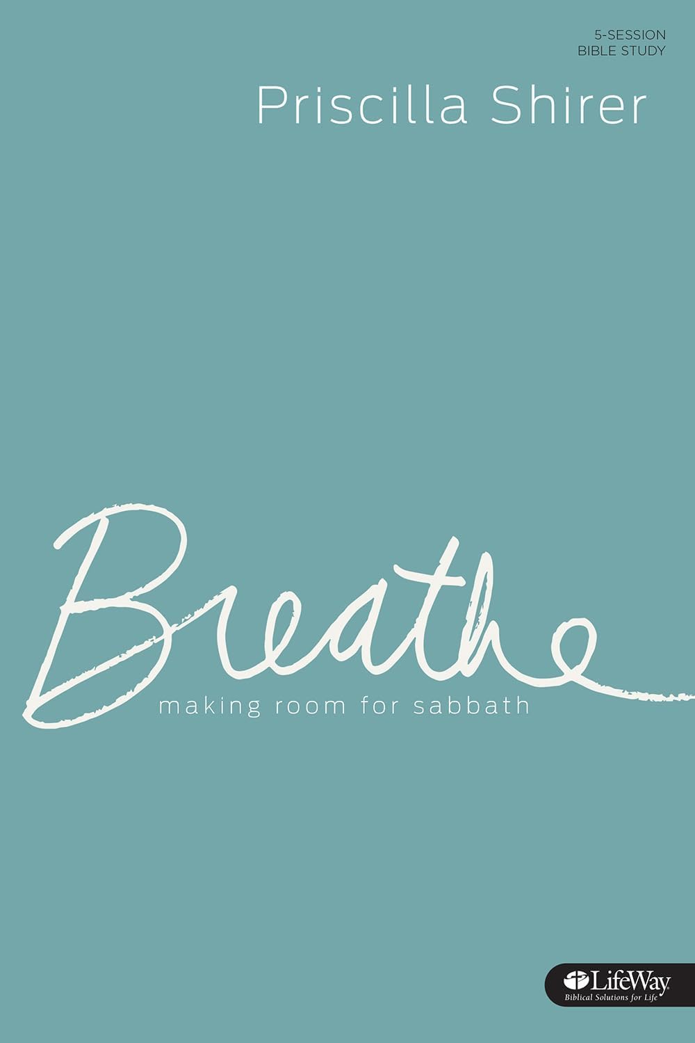 Breathe: Making Room for Sabbath - Bible Study Book The Happy Book Stack