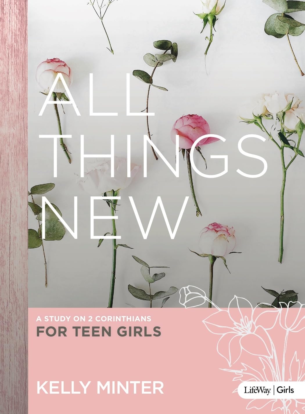 All Things New - Teen Girls' Bible Study Book: A Study on 2 Corinthians for Teen Girls The Happy Book Stack